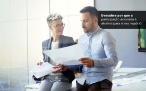 Descubra Por Que A Participacao Acionaria E Atrativa Para O Seu Negocio Post 1 Organização Contábil Lawini - Empresa Simples | PLanos Simples Nacional / Planos MEI