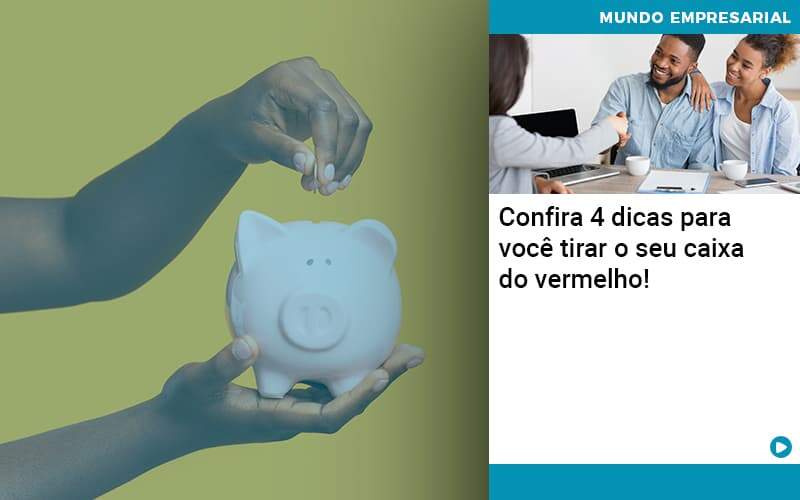 Confira 4 Dicas Para Você Tirar O Seu Caixa Do Vermelho Organização Contábil Lawini - Empresa Simples | PLanos Simples Nacional / Planos MEI