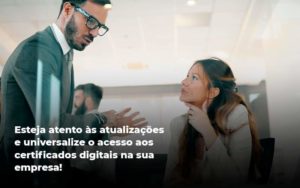 Quais Os Tipos De Certificados Digitais Organização Contábil Lawini - Empresa Simples | PLanos Simples Nacional / Planos MEI