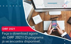 Faca O Dowload Agora Do Dirf 2021 O Programa Ja Se Encontra Disponivel Organização Contábil Lawini - Empresa Simples | PLanos Simples Nacional / Planos MEI